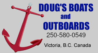 DOUG'S BOATS and OUTBOARDS  250-580-0549  Victoria, B.C. Canada